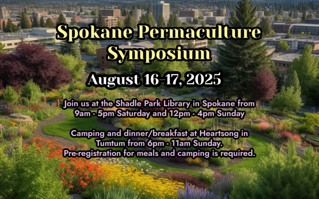 Spokane Permaculture Symposium Aug 16-17, 2025